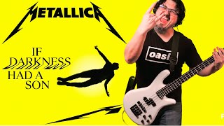 Metallica - If Darkness Had a Son FULL Bass Cover