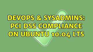 DevOps & SysAdmins: PCI DSS Compliance on Ubuntu 10.04 LTS