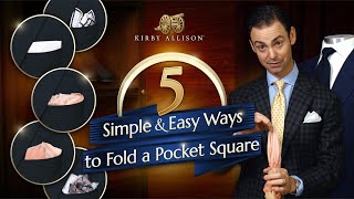 How To Fold Pocket Squares The Proper Way Five Simple And Easy Pocket Square Folds Kirby Allison