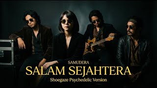 Samudera  Salam Sejahtera   Shoegaze Psychedelic Version  Darl Cover