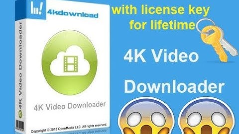 Download 4k video downloader with free licence 10000000% working