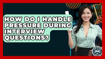 How Do I Handle Pressure During Interview Questions? - Law School Prep Hub
