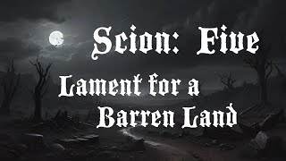 Scion: Five - Lament of the Barren Land by Dimaension X