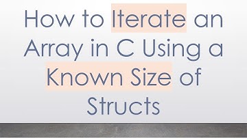 How to Iterate an Array in C Using a Known Size of Structs