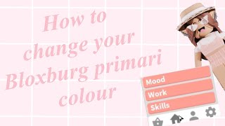 how to change your primary color in bloxburg | squirrel_bloxy