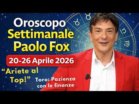 Video Oroscopo Settimanale Paolo Fox 20-26 Aprile 2026 | Previsioni Segno per Segno