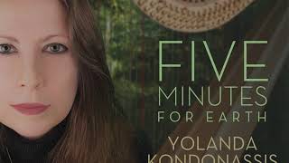 FIVE MINUTES for Earth Trailer - Yolanda Kondonassis