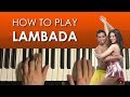 How To Play - Kaoma - Lambada (PIANO TUTORIAL LESSON)