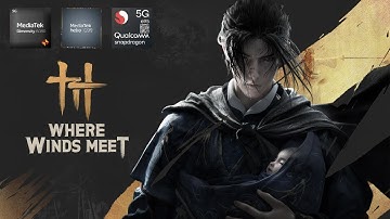 Where Winds Meet Mobile Play on Low End Device | Dimensity 6080, Helio G99, or Equivalent