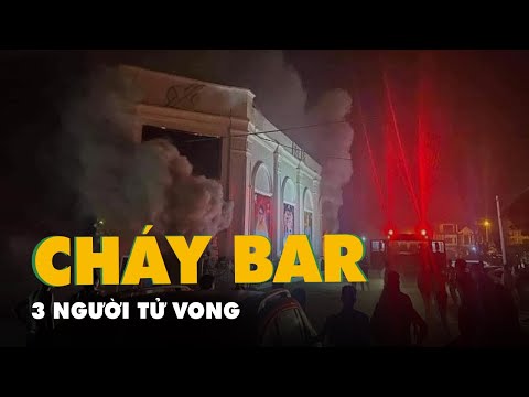 Video Cháy lớn ở quán bar Vĩnh Phúc khiến 3 cô gái tử vong - youtube