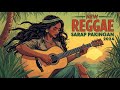 NEW REGGAE SARAP PAKINGAN 2024 🇵🇭| Nonstop Play List| Reggae NAF