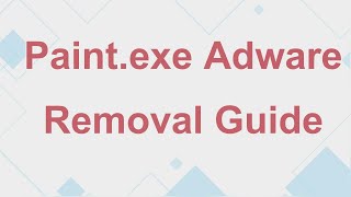 Paint.exe Adware Removal Guide