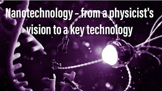 Nanotechnology – from a physicist's vision to a key technology