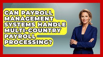 Can Payroll Management Systems Handle Multi-Country Payroll Processing?