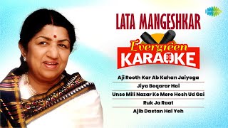 Lata Mangeshkar Evergreen Karaoke  Aji Rooth Kar Ab  Jiya Beqarar Hai  Ajib Dastan Hai Yeh