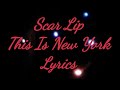 Scar Lip - This is New York (Lyrics Video)