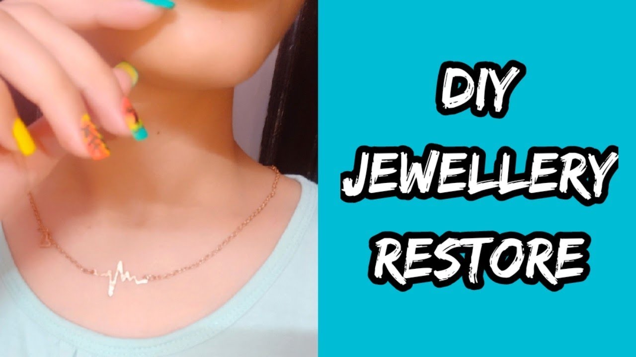 How to Restore your Jewellery Easiest Method DIY Jewellery Restore
