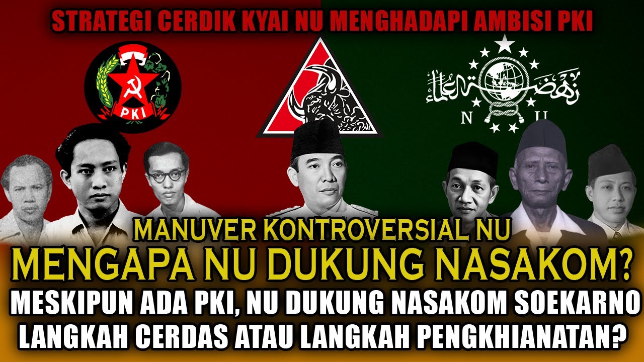 Mengapa NU Dukung Nasakom⁉️Manuver Politik Kontroversial Kyai NU‼️