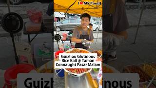 Guizhou Glutinous Rice Ball  @ Taman Connaught Pasar Malam