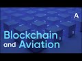 Blockchain in aviation and travel  applications and opportunities by ricardo pilon