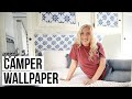 Camper Wallpaper | How to use peel and stick wallpaper | Camper Renovation Episode 3