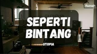 Utopia ~ Seperti Bintang (Rumah Lirik)