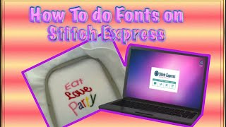 How to do fonts in stitch express, how to use stitch express embroidery software, how to digitize screenshot 2