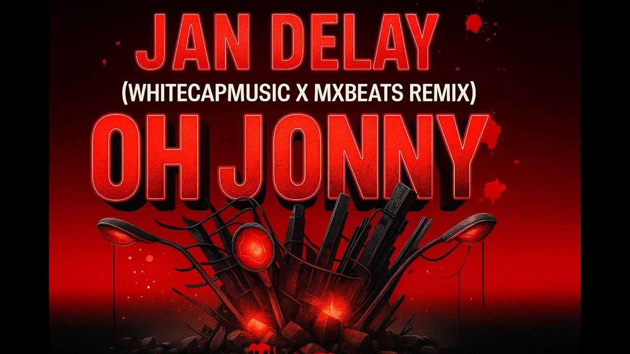 Jan Delay - Oh Jonny (WhiteCapMusic x 