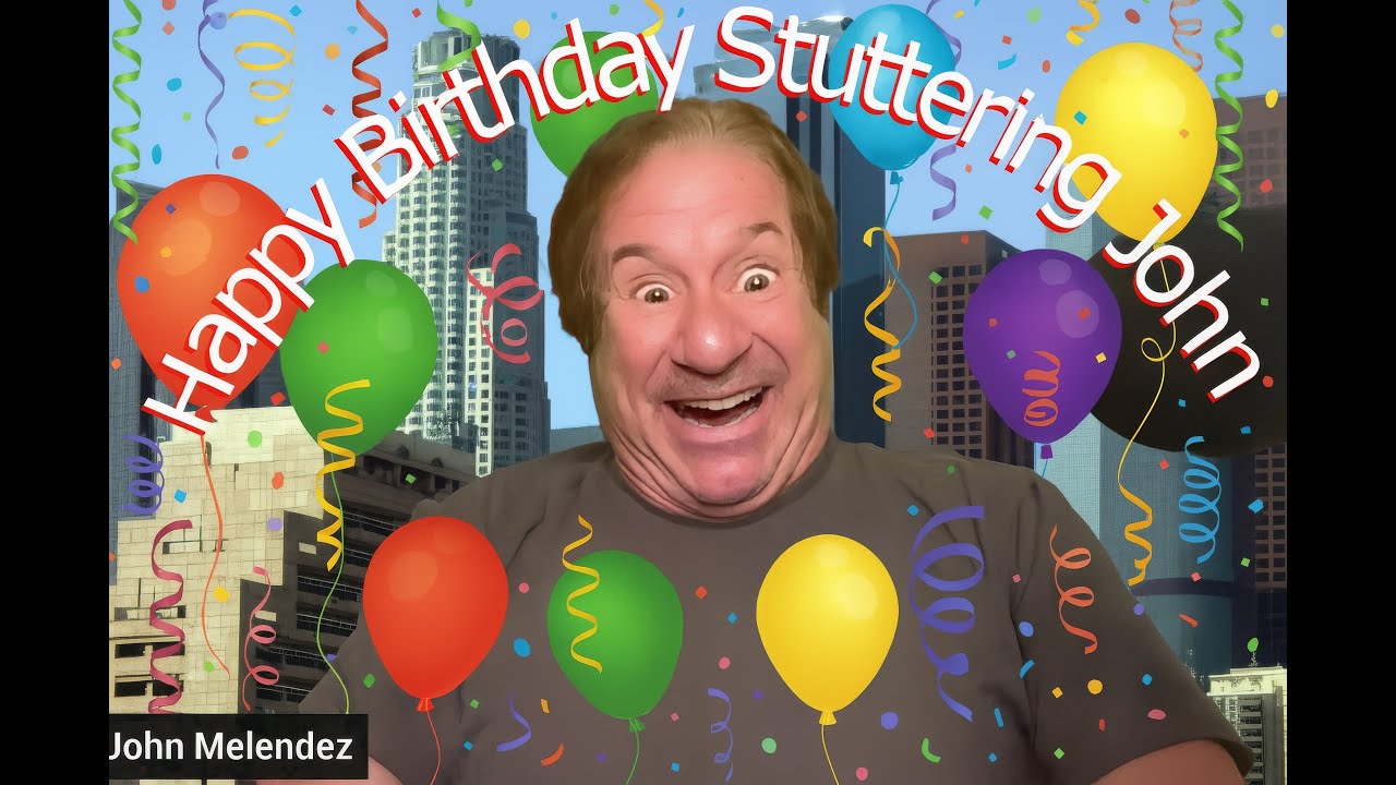 Happy Birthday Stuttering John! - YouTube
