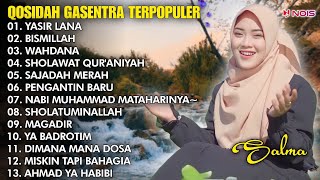 QASIDAH SHOLAWAT PENYEJUK HATI GASENTRA | YASIR LANA, BISMILLAH, WAHDANA | FULL ALBUM TERBARU 2024