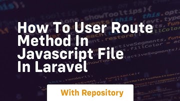 How to user route method in javascript file in laravel