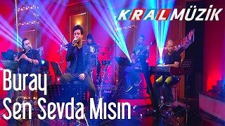 Buray - Sen Sevda Mısın (Kral Pop Akustik)