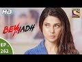 Beyhadh - बेहद - Ep 262 - 12th October, 2017