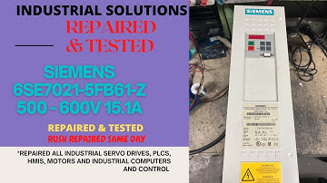 SIEMENS SIMOVERT VC 6SE7021-5FB61-Z 500/600V 15.1/13.7AMP ***REPAIRED & TESTED***