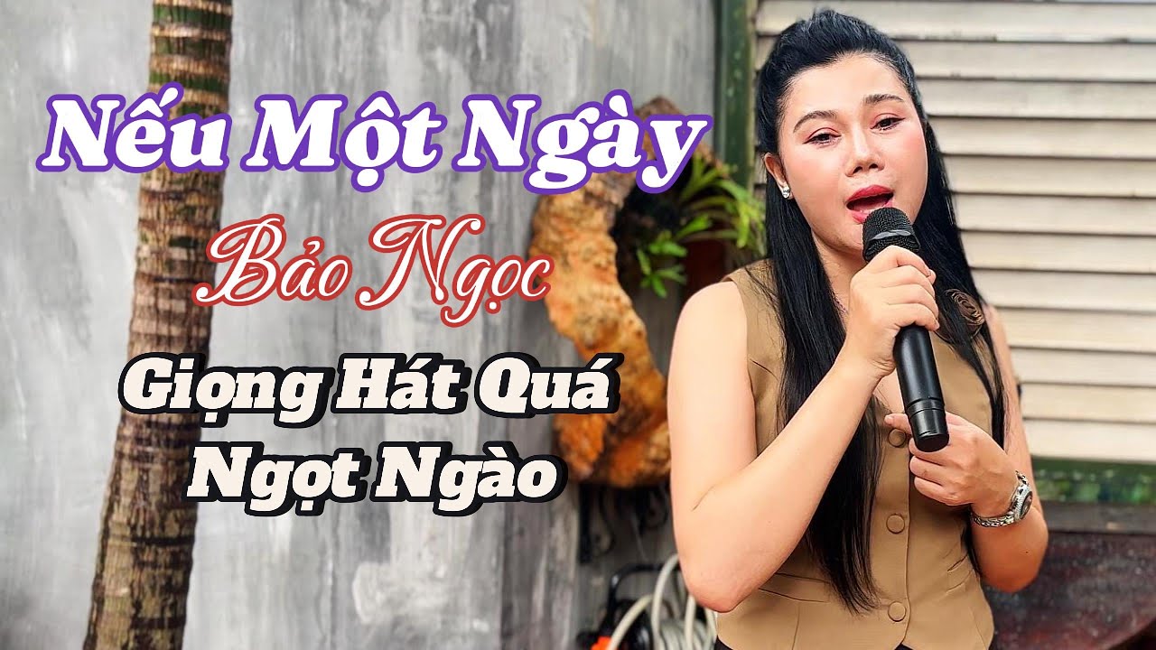 Nếu Một Ngày - Bảo Ngọc - Em Gái Xinh Đẹp - Hát Hay Như Ca Sĩ