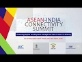 Aseanindia connectivity summit dec 2017 highlights day 2