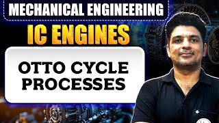 IC Engine | Otto Cycle Processes in IC Engine | Mechanical Engineering | Semesters Exam