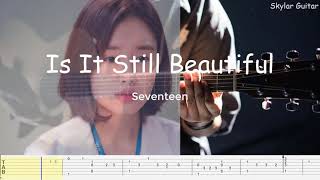 [Hospital Playlist 2 OST 8] SEVENTEEN (세븐틴) - Is It Still Beautiful Fingerstyle Guitar Tabs