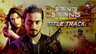 Bang Baang - Title Track | Starring Faisu, Ruhi Singh | Streaming 25th Jan | ALTBalaji Resimi