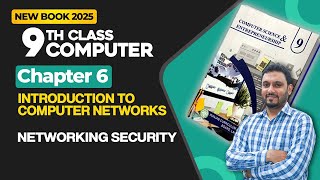 9th Class Computer Chapter 6 | Network Security | Class 9th Computer Science New Book 2025