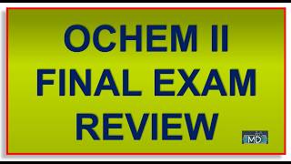 Organic Chemistry 2 Final Exam Review/Practice Problems