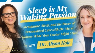 S7: E5 – Menopause, Sleep, and Personalized Care with Dr. Meryl Kahan: What Your Doctor Might Miss!