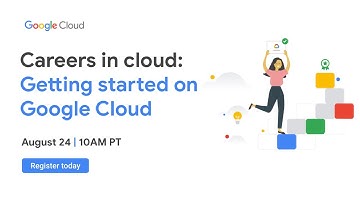 Careers in cloud: Getting started on Google Cloud