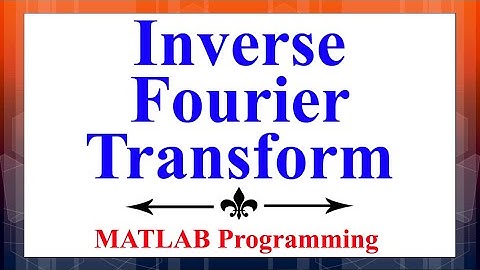Demonstrating Use of Inverse Fourier Transform in MATLAB | Digital Signal Processing