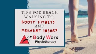 Tips for Beach Walking to Boost Fitness and Prevent Injury