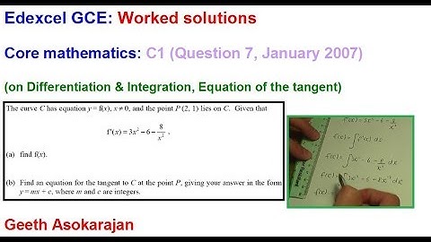 Edexcel AS/A-Level Maths Question C1 Jan 2007 Q7 (on Calculus, Equation of a tangent)