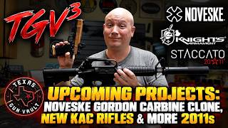TGV³ Upcoming Projects: Noveske Gordon Carbine Clone, new KAC rifles & more 2011s
