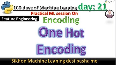 Day 21: One Hot Encoding Explained: A Fundamental Technique in Machine Learning | Step-by-Step Guide