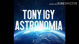 Astronomia by Tony Igy 20X slower