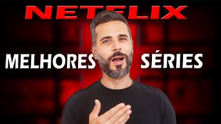 MELHORES SÉRIES Da NETFLIX Pra MARATONAR